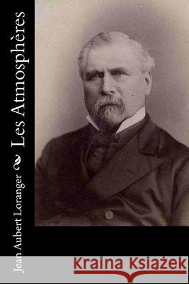 Les Atmosphères Loranger, Jean Aubert 9781535188180