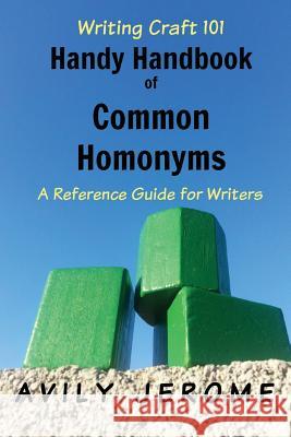 Handy Handbook of Common Homonyms Avily Jerome 9781535188616 Createspace Independent Publishing Platform