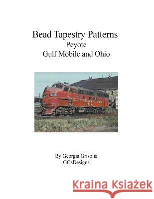 Bead Tapestry Patterns Peyote Gulf Mobile and Ohio Georgia Grisolia 9781535189903 Createspace Independent Publishing Platform