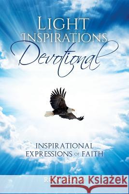 Light Inspirations Devotional: 31-Day Devotional of Inspirational Expressions of Faith Ron Shaw 9781535190954