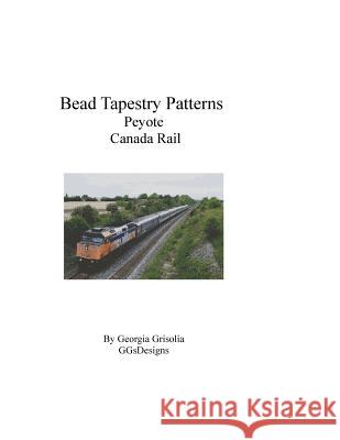 Bead Tapestry Patterns Peyote Canada Rail Georgia Grisolia 9781535191258 Createspace Independent Publishing Platform