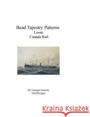 Bead Tapestry Patterns Loom Canada Rail Georgia Grisolia 9781535191302