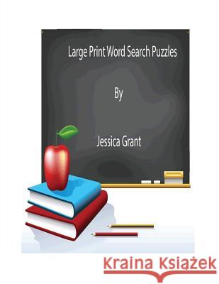 Large Print Word Search Puzzles Jessica Grant 9781535191494 Createspace Independent Publishing Platform