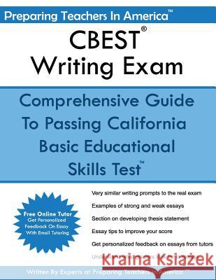 CBEST Writing Exam: California Basic Educational Skills Test Preparing Teachers in America 9781535191920 Createspace Independent Publishing Platform