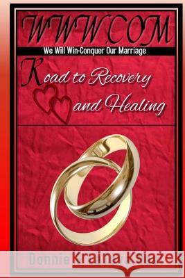 www.com: - We Will Fight. Conquer Our Marriage/ Road to Recovery and healing Latoya Neal, Donnie Neal 9781535192118