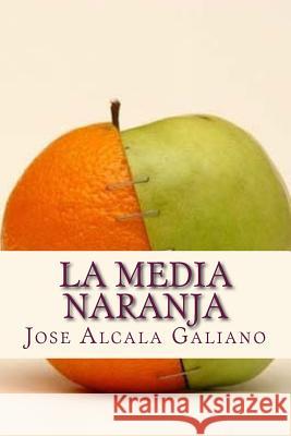 La media naranja Sara Lopez 9781535192330 Createspace Independent Publishing Platform