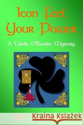 Icon Feel Your Power Bill Stackhouse 9781535193115 Createspace Independent Publishing Platform