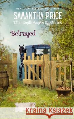 Betrayed Samantha Price 9781535193221 Createspace Independent Publishing Platform