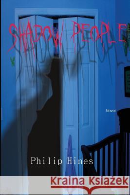 Shadow People Philip Hines 9781535193528 Createspace Independent Publishing Platform