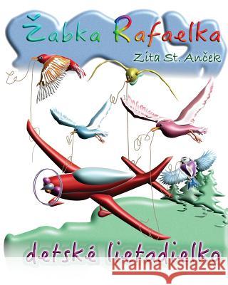 Detske Lietadielko: Zabka Rafaelka (And Coloring Book) St Anchek, Zita 9781535193702 Createspace Independent Publishing Platform