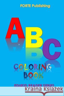 ABC Coloring Book D. Othniel Forte Harriet Agyemang Forte 9781535194129 Createspace Independent Publishing Platform