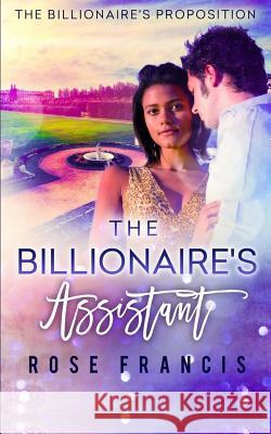The Billionaire's Assistant: A BWWM Romance Francis, Rose 9781535194945 Createspace Independent Publishing Platform