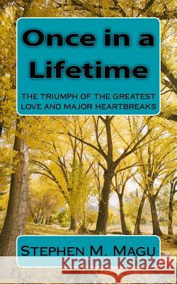 Once in a Lifetime Stephen M. Magu 9781535195072 Createspace Independent Publishing Platform