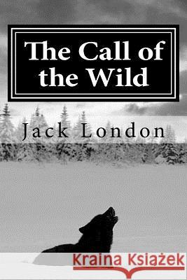 The Call of the Wild Jack London Angel Sanchez 9781535196840 Createspace Independent Publishing Platform