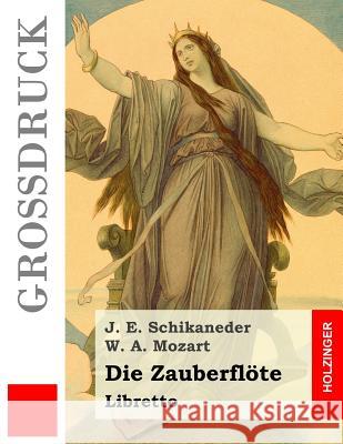 Die Zauberflöte: Libretto Mozart, Wolfgang Amadeus 9781535197274