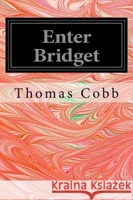 Enter Bridget Thomas Cobb 9781535197823 Createspace Independent Publishing Platform