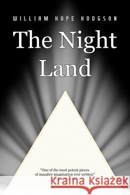 The Night Land William Hope Hodgson 9781535198073