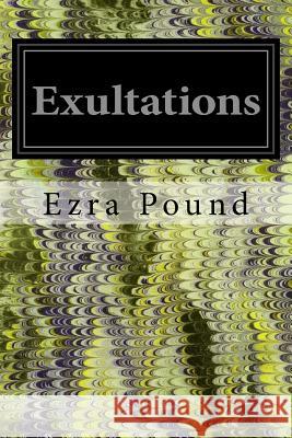 Exultations Ezra Pound 9781535198134 Createspace Independent Publishing Platform