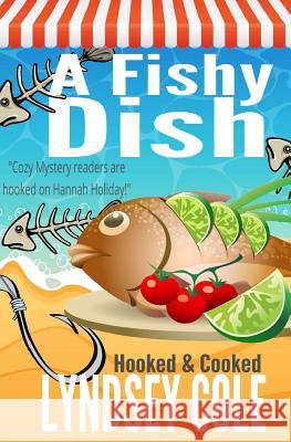 A Fishy Dish Lyndsey Cole 9781535199032 Createspace Independent Publishing Platform