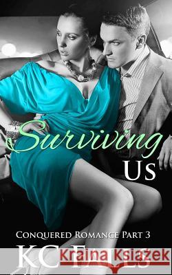 Surviving Us K. C. Falls 9781535200059 Createspace Independent Publishing Platform