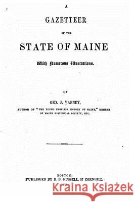 A Gazetteer of the State of Maine George Jones Varney 9781535200097