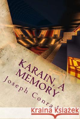 Karain, A Memory Joseph Conrad 9781535201292 Createspace Independent Publishing Platform