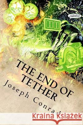 The End of Tether Joseph Conrad 9781535201322