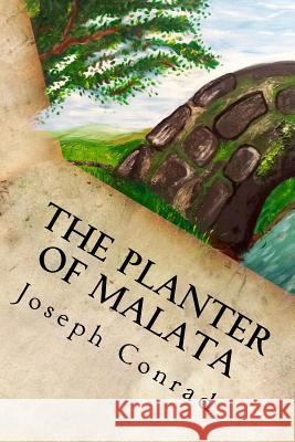 The Planter of Malata Joseph Conrad 9781535201346 Createspace Independent Publishing Platform