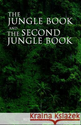 The Jungle Book and the Second Jungle Book Rudyard Kipling 9781535201568 Createspace Independent Publishing Platform