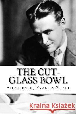 The Cut-Glass Bowl Fitzgerald Franci Edibooks 9781535202886 Createspace Independent Publishing Platform