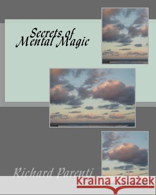 Secrets of Mental Magic: The Essence of Yoga Psychology: Emotional Mastery Richard Parenti 9781535205498 Createspace Independent Publishing Platform