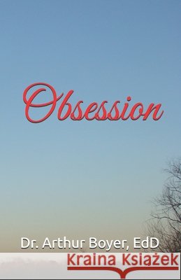 Obsession Dr Arthur Boyer 9781535207058