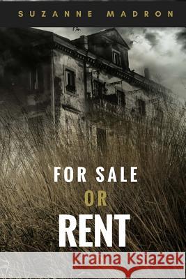 For Sale or Rent Suzanne Madron 9781535207904 Createspace Independent Publishing Platform