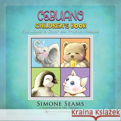 Cebuano Children's Book: Cute Animals to Color and Practice Cebuano Simone Seams Duy Truong 9781535210201