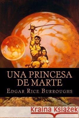 Una Princesa de Marte Edgar Rice Burroughs 9781535212694 Createspace Independent Publishing Platform