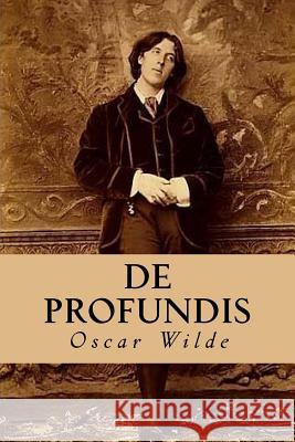 De Profundis Wilde, Oscar 9781535212908 Createspace Independent Publishing Platform