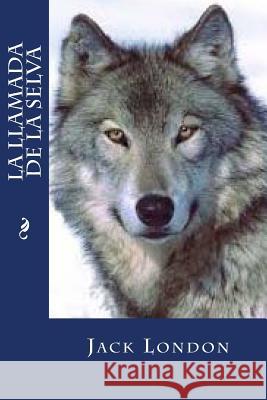 La llamada de la selva London, Jack 9781535213738 Createspace Independent Publishing Platform