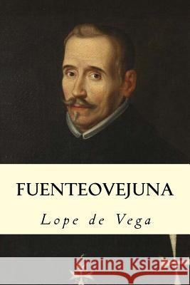 Fuenteovejuna Lope D 9781535213790 Createspace Independent Publishing Platform