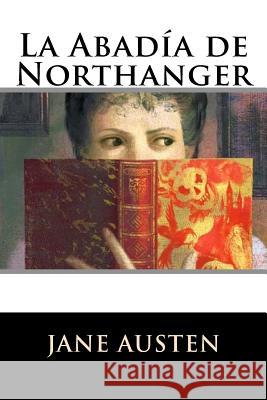 La Abadía de Northanger Austen, Jane 9781535213929 Createspace Independent Publishing Platform