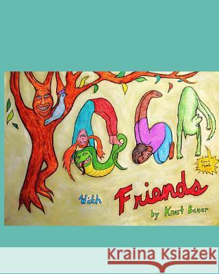 Yoga with friends Bauer, Knut 9781535215343 Createspace Independent Publishing Platform