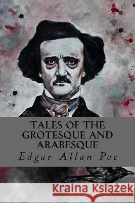 Tales of the Grotesque and Arabesque Edgar Allan Poe 9781535215855