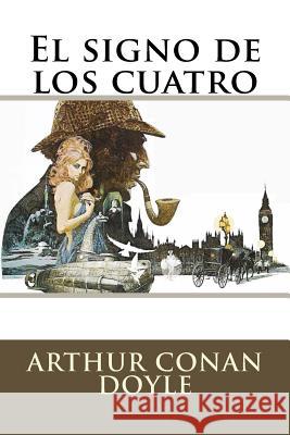 El signo de los cuatro Conan Doyle, Arthur 9781535216036 Createspace Independent Publishing Platform