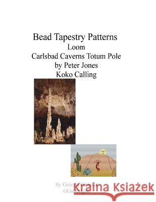 Bead Tapestry Patterns Loom Carlsbad Caverns Totem Pole by Peter Jones Koko Ca Grisolia, Georgia 9781535216142 Createspace Independent Publishing Platform