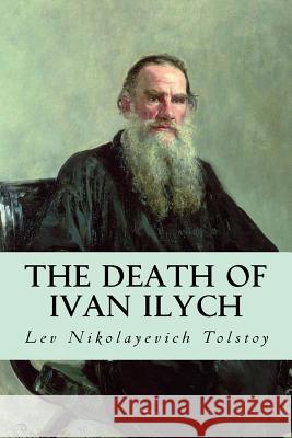 The Death of Ivan Ilych Lev Nikolayevich Tolstoy 9781535216319 Createspace Independent Publishing Platform