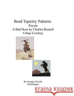 Bead Tapestry Patterns Peyote A Bad Hoss by Charles Russell Urban Cowboy Grisolia, Georgia 9781535217088 Createspace Independent Publishing Platform