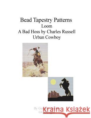 Bead Tapestry Patterns Loom A Bad Hoss by Charles Russell Urban Cowboy Grisolia, Georgia 9781535217170