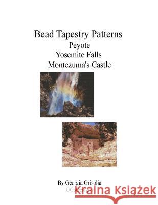 Bead Tapestry Patterns Peyote Yosemite Falls Montezuma's Castle Georgia Grisolia 9781535217514 Createspace Independent Publishing Platform