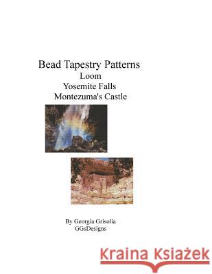 Bead Tapestry Patterns Loom Yosemite Falls Montezuma's Castle Georgia Grisolia 9781535217569