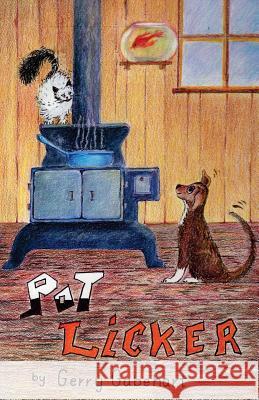 Pot Licker: (Black & White Illustrated Version) Gabehart, Gerry 9781535219273 Createspace Independent Publishing Platform