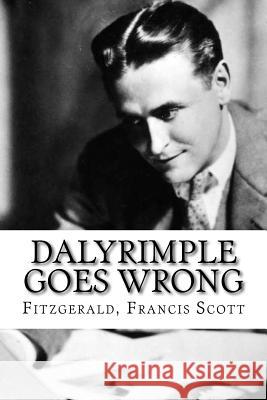 Dalyrimple Goes Wrong Fitzgerald Franci Edibooks 9781535219297 Createspace Independent Publishing Platform